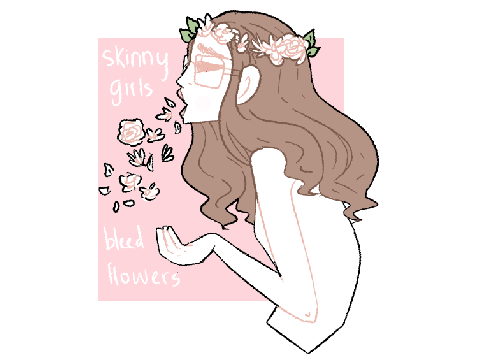 skinny girls bleed flowers