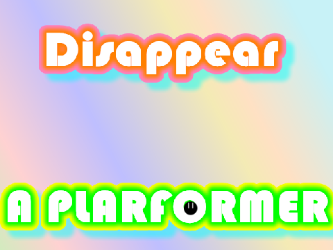 Disappear (a platformer)2