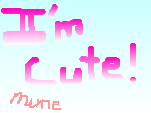 I'm Cute! ?Meme?