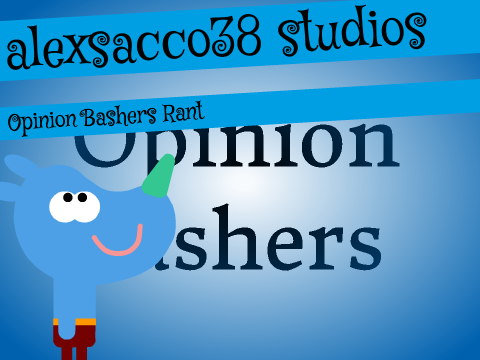Opinion Bashers Rant