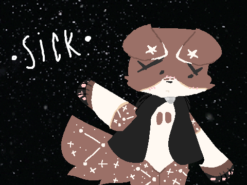. sick . 