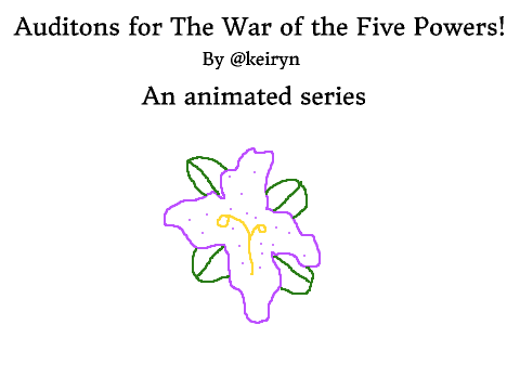 The War of the Five Powers: Auditions