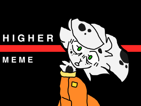  ▲ H I G H E R ▼