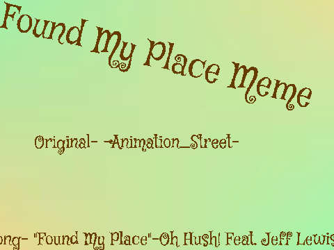+_~Found My Place~_+ ORIGINAL MEME