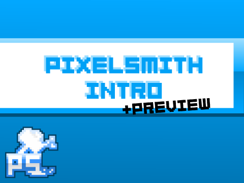 Pixelsmith Intro + Project Preview