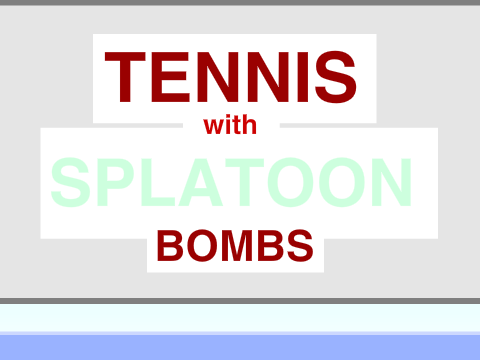 TENNIS with SPLATOON BOMBS