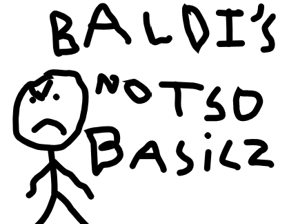 Baldi's Not So Basic's