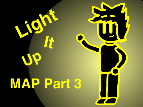 Light It Up MAP [Part 3]