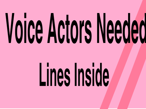 Voice Actors Needed