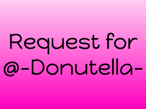 Request for @-Donutella-