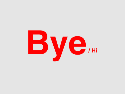 Bye/Hi