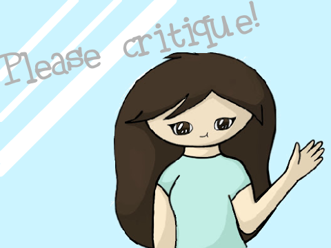~Please Critique!~      