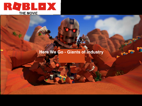 Giants of Industry's Here We Go | ROBLOX: The Movie
