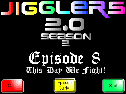 Jigglers 2.0 Episode 8: This Day We Fight