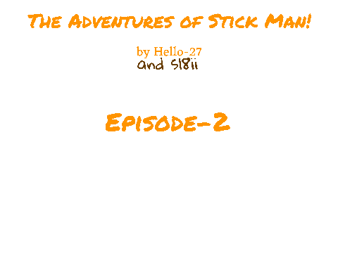 The Adventures of Stick Man Episode-2 unrefined