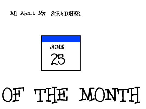 All About My Scratcher of the Month