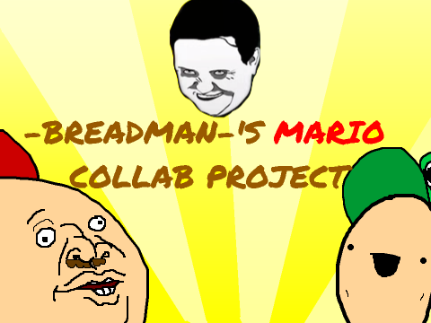 -BreadMan-'s Mario Collab Project