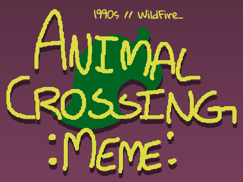 Animal Crossing || Meme