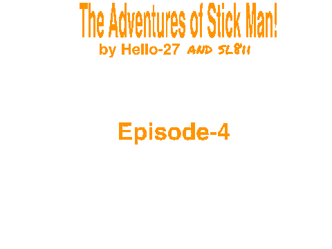 The Adventures of Stick Man Episode-4