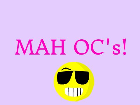 MAH OCS!!!