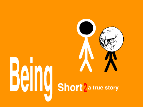 Being Short 2