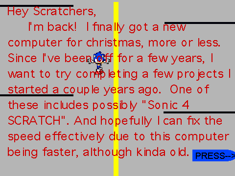 I'm back!!! (PS. I meant Sonic Advance 4 Scratch)