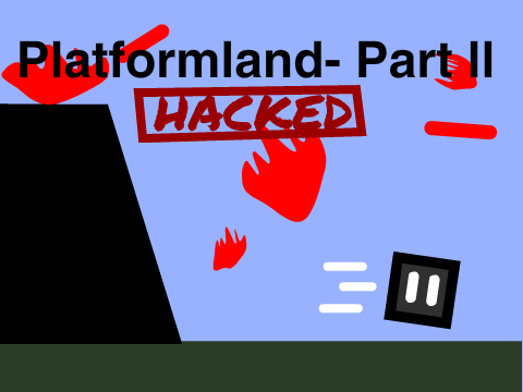 HACKED Platform Land Part II