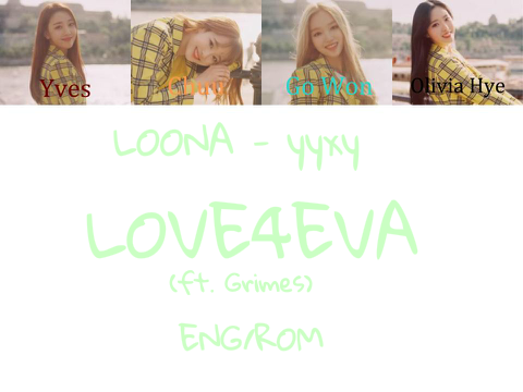 LOONA yyxy - Love4Eva (ft. Grimes) [ENG/ROM] (Color Coded Lyrics)