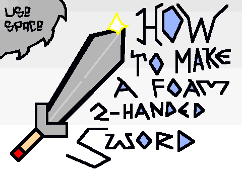 How to make a foam sword