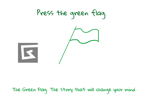 The Green Flag. The story that will change your mind.