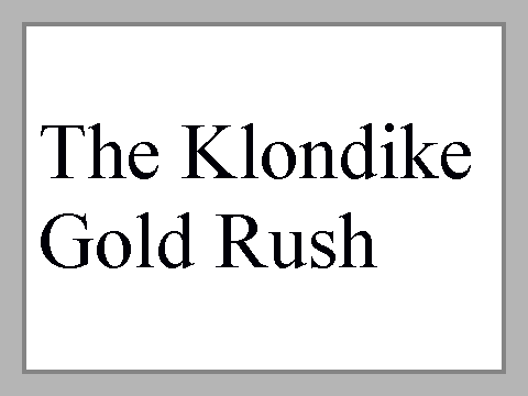 The Klondike Gold Rush