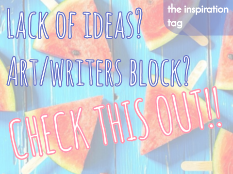 the inspiration tag ♡