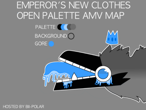 Emperor's New Clothes OPEN Palette AMV MAP