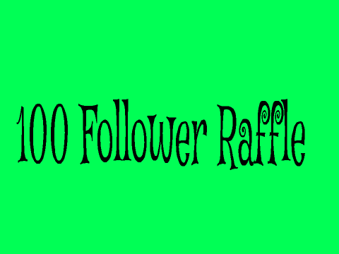 100 Follower Raffle!