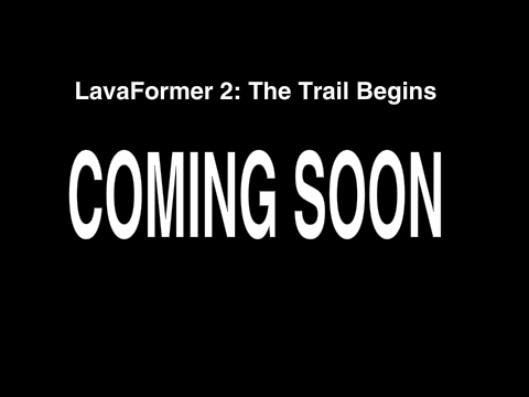 LavaFormer 2: The Trail Begins (Trailer) FUNNY