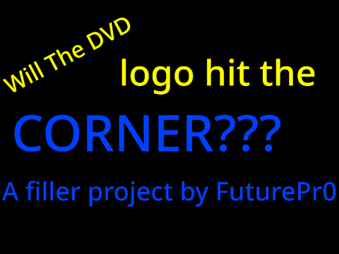 Will the DVD logo hit the corner? (filler project)