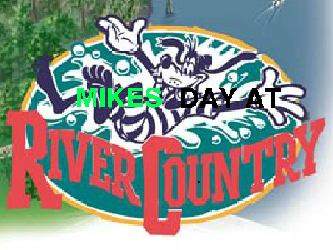 Mikes Day At River Country!