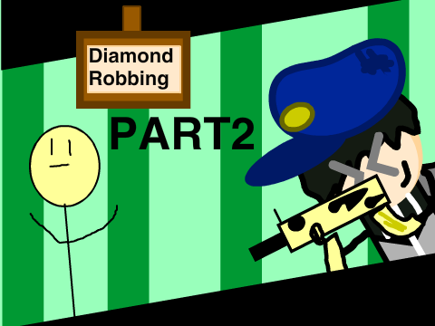 Diamond Robbing Part2