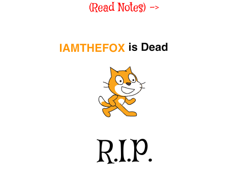 IAMTHEFOX is Dead (Read Notes)