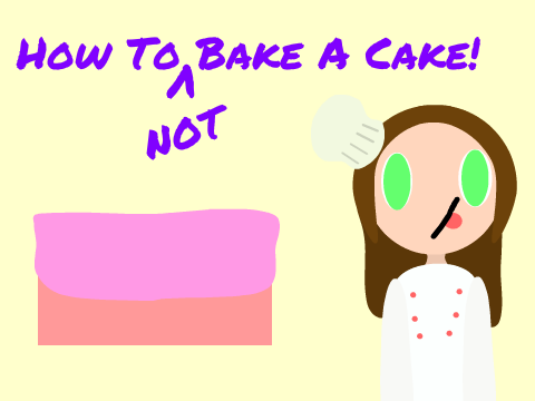 How To (Not) Bake A Cake ~Crystal ll Entry~
