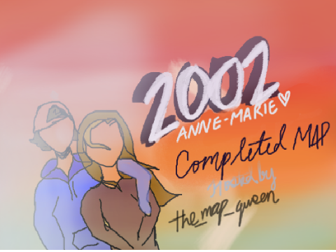 ۵COMPLETED۵ Anne-Marie "2002" MAP!