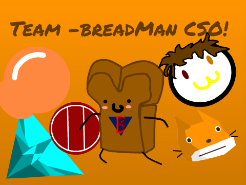 Team -BreadMan-  CSO Members!