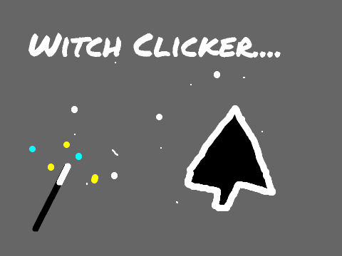 Witch Clicker.....