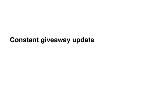 Constant giveaway update