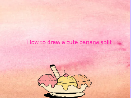 How to draw a cute banana split