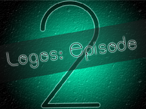 Logos: Episode 2