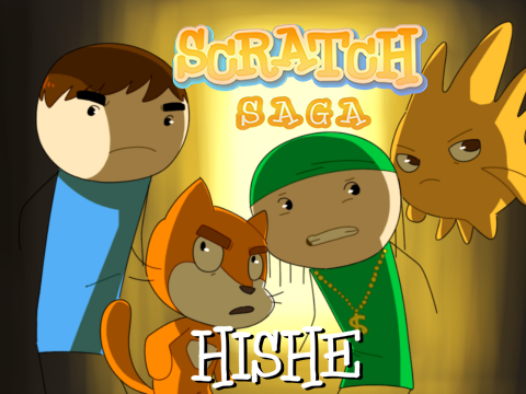 HISHE: The Scratch Saga - Part 1.0