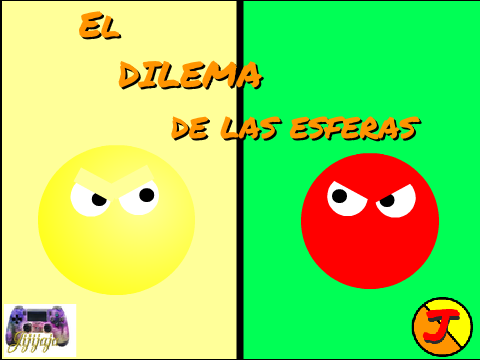(OLD) El dilema de las esferas Ep. 1
