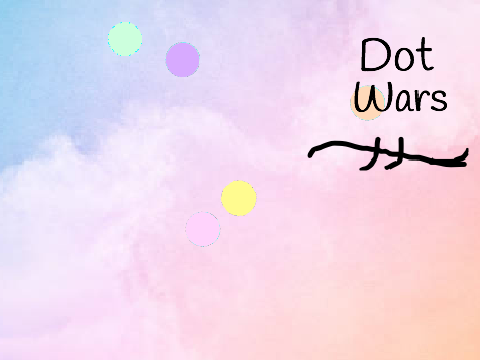 ♡Dot wars♡