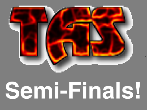 TAS Semi-Finals!